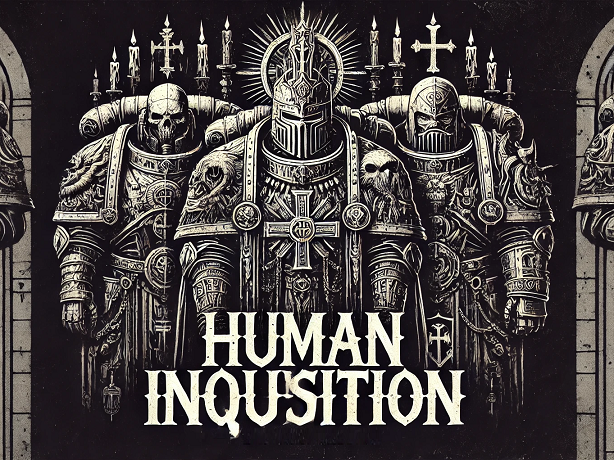 Human Inquisition